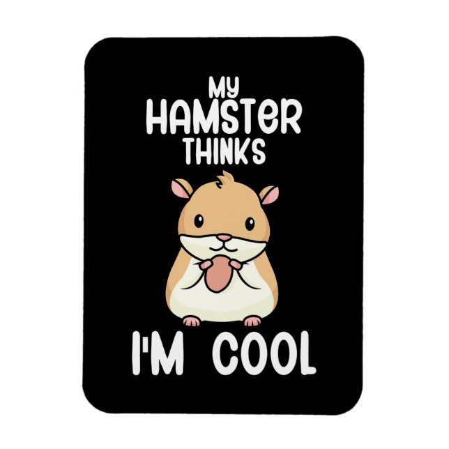 Mein Hamster hält mich für Cool Magnet (Vertikal)