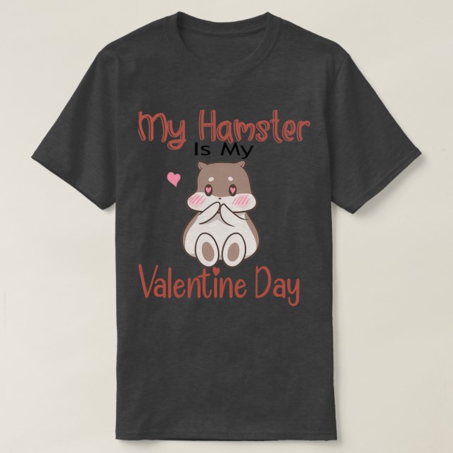 Mein Hamster ist mein Valentinstag (2) T-Shirt (Design vorne)