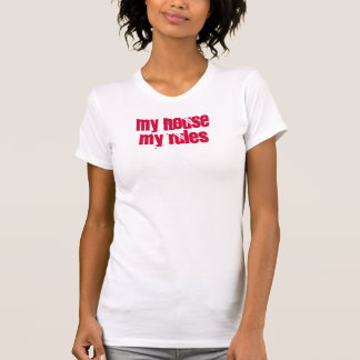 mein Haus meine Regeln T-Shirt
