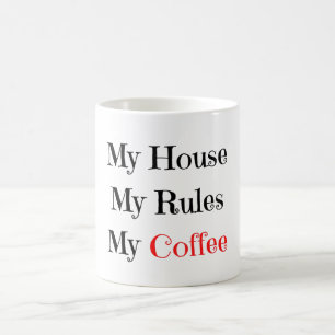 Mein Haus regiert meinen Kaffee Kaffeetasse