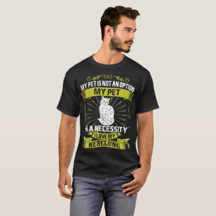 Mein Haustier ist Liebe der Notwendigkeits-I mein T-Shirt
