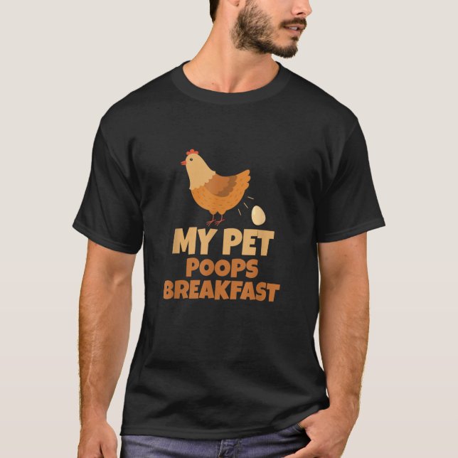 Mein Haustier Kacke Frühstück Funny Chicken Design T-Shirt (Vorderseite)