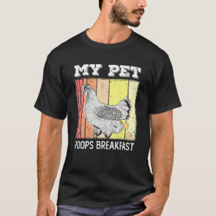 Mein Haustier Kacke Frühstück Retro Eier Bauer Hüh T-Shirt