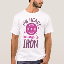 Mein Herz gehört dem Iron Pink Barbell Gym Fitness T-Shirt