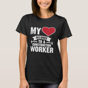 Mein Herz gehört einem Bauarbeiter-Labor T-Shirt