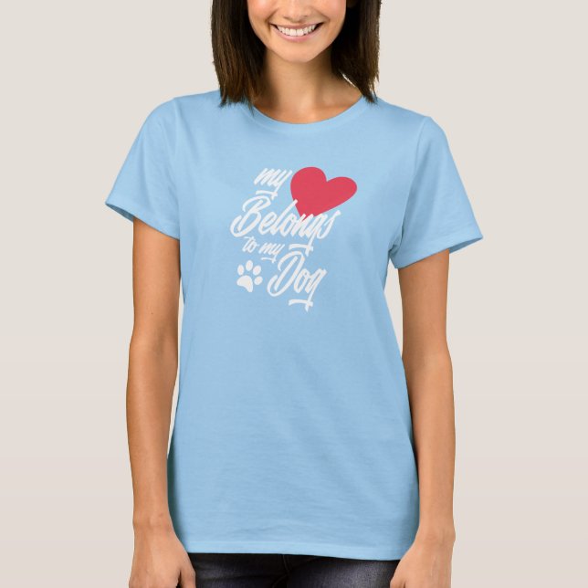 Mein Herz gehört zu meinem Hund Valentine| T - Shi T-Shirt (Vorderseite)