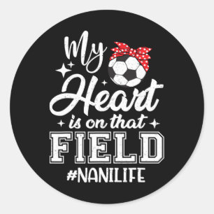 Mein Herz ist auf diesem Fußballfeld Nani Oma Runder Aufkleber