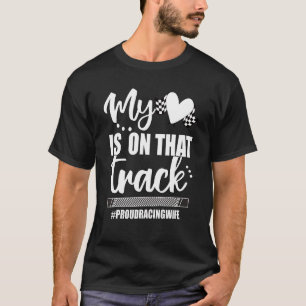 Mein Herz ist auf diesem Track stolz Racing Ehefra T-Shirt
