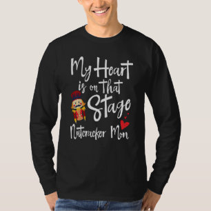Mein Herz ist auf dieser Bühne Nutcracker Mama Dee T-Shirt
