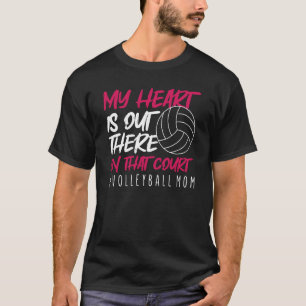 Mein Herz ist da draußen auf der Volleyball-Mama d T-Shirt