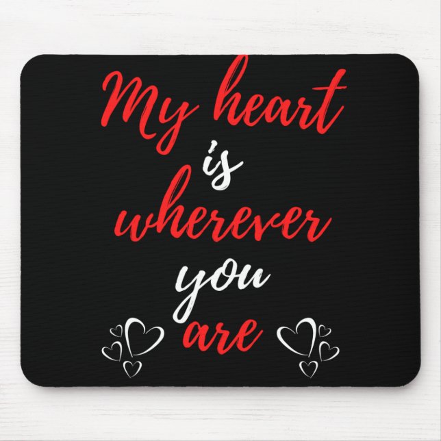 Mein Herz ist, wo immer du bist Mousepad (Vorne)