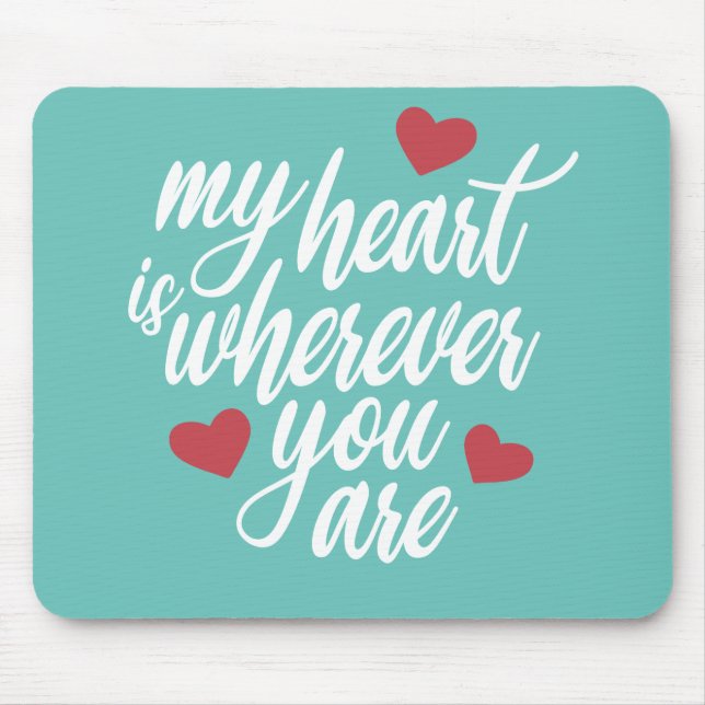 Mein Herz ist, wo immer du Valentine bist | Mousep Mousepad (Vorne)