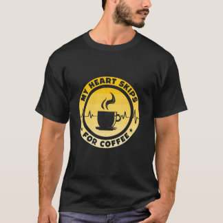 Mein Herz lässt nach Kaffee-Kaffeepause T-Shirt