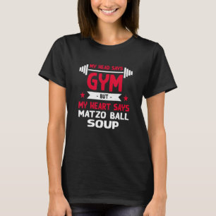 Mein Herz sagt Matzo Ball Soup Workout Spaß Gym T-Shirt