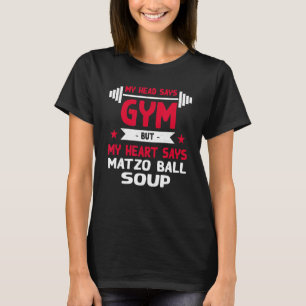 Mein Herz sagt Matzo Ball Soup Workout Spaß Gym T-Shirt