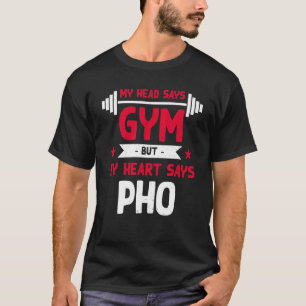 Mein Herz sagt Pho Workout Spaß Gym Noodle Soup T-Shirt