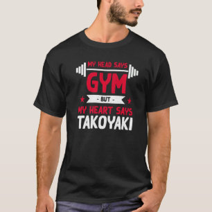 Mein Herz sagt Takoyaki Workout Spaß Gym Octopus T-Shirt