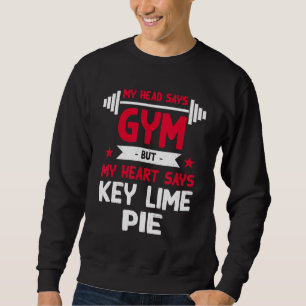 Mein Herz sagt: Wichtige Limone Pie Workout Spaß G Sweatshirt