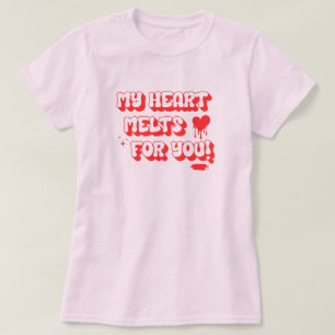 Mein Herz schmilzt für dich herzzerreißend Zitat T-Shirt