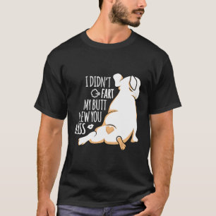 Mein Hintern hat dir einen französischen Bulldog g T-Shirt