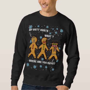 Mein Hintern Hurt Funny Christmas Cookie Gingerbre Sweatshirt