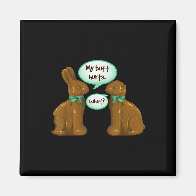 Mein Hintern Hurts Chocolate Bunny Rabbit Happy Oa Magnet (Vorne)
