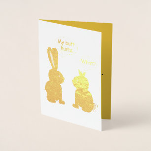 Mein Hintern tut weh! -Was ist? Funny Bunny Folienkarte
