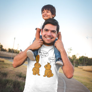 Mein Hintern tut weh! -Was ist? T-Shirt