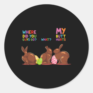 Mein Hintern tut weh, wohin Osterhase pinkelt Runder Aufkleber