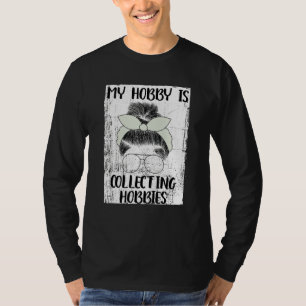 Mein Hobby ist es, Hobbies zu sammeln 5 T-Shirt