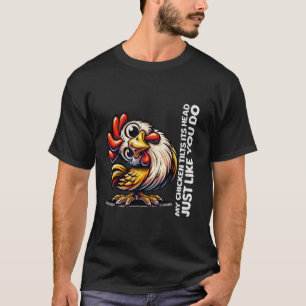 Mein Huhn neigt seinen Kopf genau wie du Süßes Fu T-Shirt