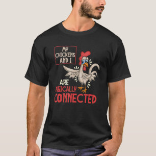 Mein Hühner und ich sind magisch verbunden Bauer C T-Shirt