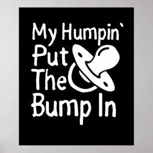 Mein Humpin hat den Bummel hineingeworfen   Funny  Poster