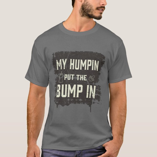 Mein Humpin hat den Knoten hineingeworfen T-Shirt (Vorderseite)