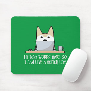 Mein Hund arbeitet hart Mousepad