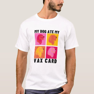 Mein Hund aß meinen Vax Card Witzimpfstoff T-Shirt