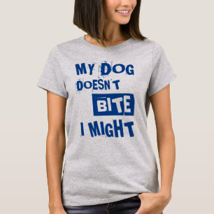 Mein Hund beißt mir nicht. T-Shirt