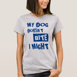 Mein Hund beißt nicht | Funny Zitat T-Shirt