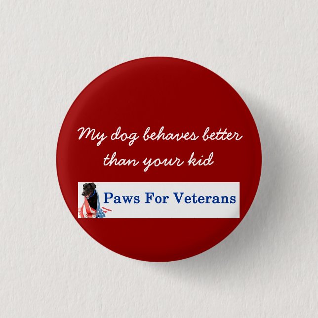 Mein Hund benimmt sich besser als Ihr Kinderknopf Button (Vorderseite)