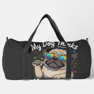 Mein Hund denkt, ich bin cool, das ist alles, was Duffle Bag