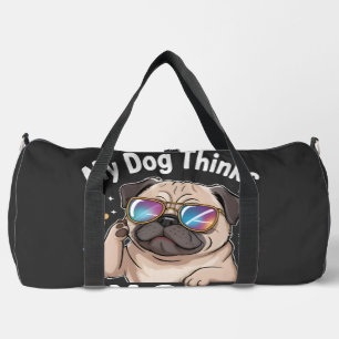 Mein Hund denkt, ich bin cool, das ist alles was z Duffle Bag