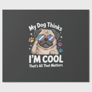 Mein Hund denkt, ich bin cool, das ist alles was z Geschenkpapier