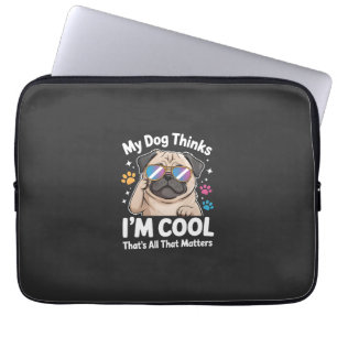 Mein Hund denkt, ich bin cool, das ist alles was z Laptopschutzhülle