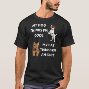 Mein Hund denkt, ich bin Cool, dass meine Katze de T-Shirt