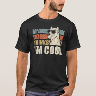 Mein Hund denkt, ich bin Cool Dogo Argentino Retro T-Shirt