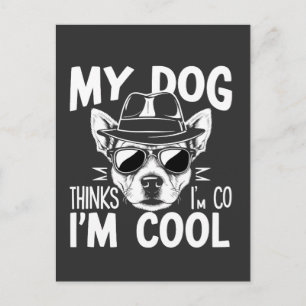 Mein Hund denkt, ich bin cool  Postkarte