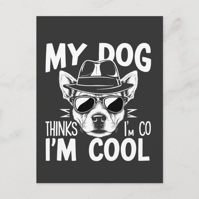 Mein Hund denkt, ich bin cool  Postkarte (Vorderseite)