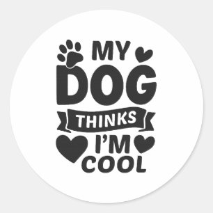 Mein Hund denkt, ich bin cool Runder Aufkleber