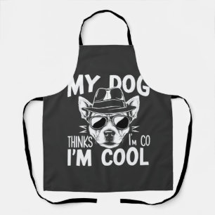 Mein Hund denkt, ich bin cool Schürze