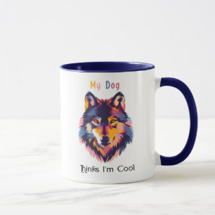 Mein Hund denkt, ich bin cool Tasse – Lustige erns